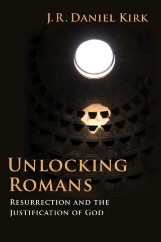 9780802862907 Unlocking Romans : Resurrection And The Justification Of God