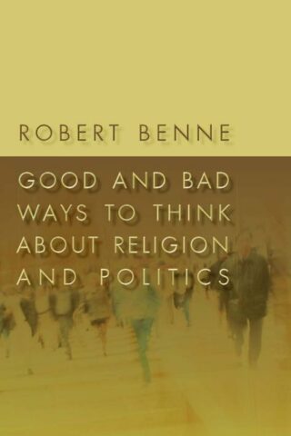 9780802863645 Good And Bad Ways To Think About Religion And Politics