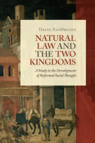 9780802864437 Natural Law And The Two Kingdoms