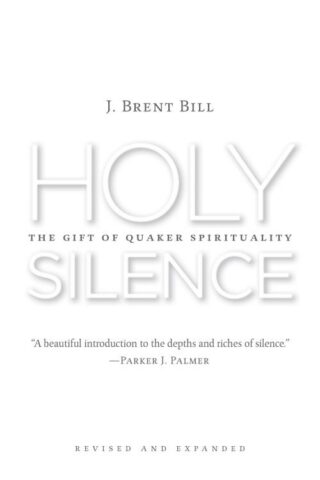 9780802874030 Holy Silence : The Gift Of Quaker Spirituality Revised And Expanded