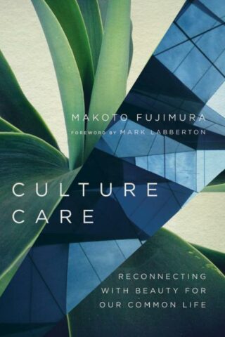 9780830845033 Culture Care : Reconnecting With Beauty For Our Common Life