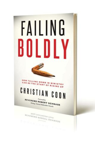 9780881778786 Failing Boldly : How Falling Down In Ministry Can Be The Start Of Rising Up