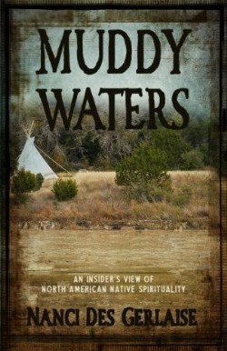 9780984636648 Muddy Waters : An Insiders View Of North American Native Spirituality