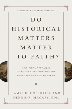 9781433525711 Do Historical Matters Matter To Faith