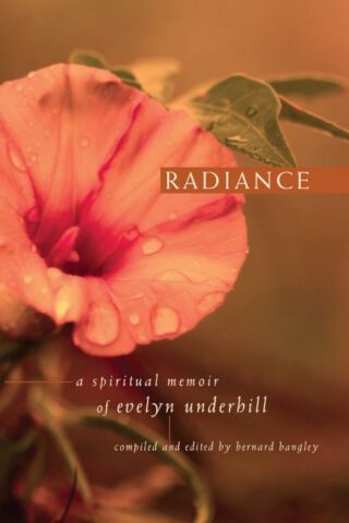 9781557253552 Radiance : A Spiritual Memoir Of Evelyn Underhill