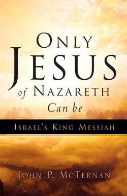 9781594675126 Only Jesus Of Nazareth Can Be Isreals King Messiah