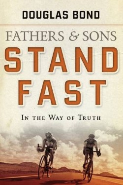 9781596380769 Fathers And Sons Stand Fast