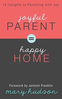9781606839966 Joyful Parent Equals Happy Home