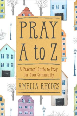 9781617957451 Pray A-Z : A Practical Guide To Pray For Your Community