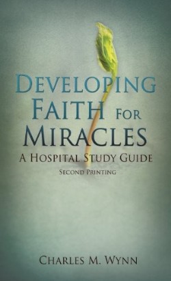 9781619966703 Developing Faith For Miracles (Reprinted)