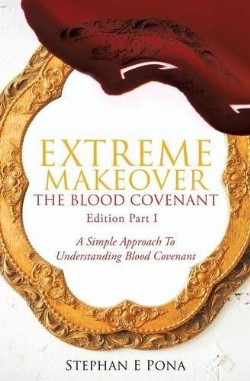 9781628719642 Extreme Makeover The Blood Covenant Edition Part 1