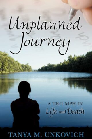 9781933204758 Unplanned Journey : A Triumph In Life And Death