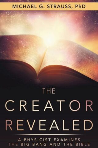 9781973629948 Creator Revealed : A Physicist Examines The Big Bang And The Bible