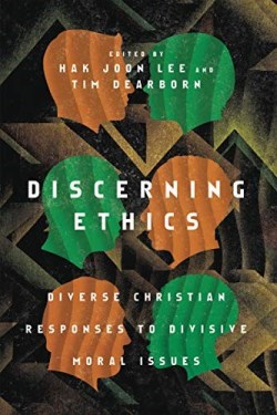 9780830852727 Discerning Ethics : Diverse Christian Responses To Divisive Moral Issues
