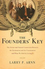 9781595555762 Founders Key : The Divine And Natural Connection Between The Declaration An
