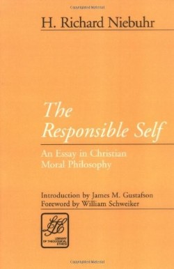 9780664221522 Responsible Self : An Essay In Christian Moral Philosophy