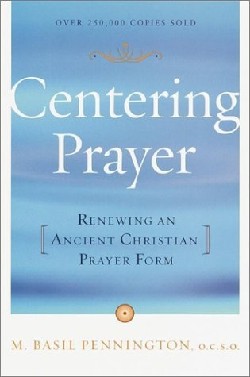 9780385181792 Centering Prayer : Renewing An Ancient Christian Prayer Form