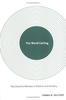 9780664228743 World Calling : The Churchs Witness In Politics And Society