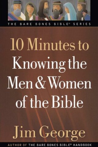 9780736930413 10 Minutes To Knowing The Men And Women Of The Bible