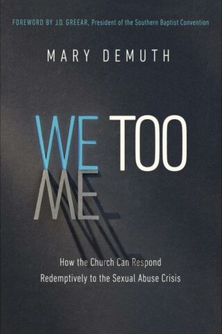 9780736979184 We Too : How The Church Can Respond Redemptively To The Sexual Abuse Crisis