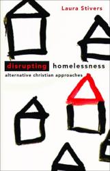 9780800697976 Disrupting Homelessness : Alternative Christian Approaches