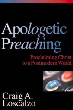 9780830815753 Apologetic Preaching : Proclaiming Christ To A Postmodern World