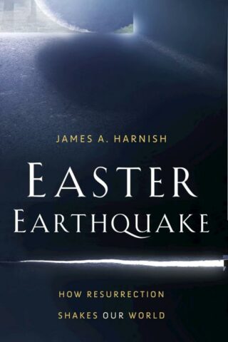 9780835817165 Easter Earthquake : How Resurrection Shakes Our World