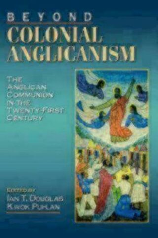 9780898693577 Beyond Colonial Anglicanism
