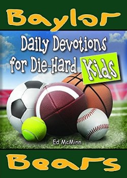 9780990488279 Daily Devotions For Die Hard Kids Baylor Bears