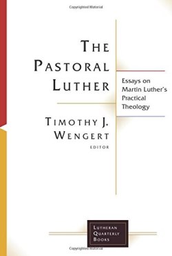 9781506427232 Pastoral Luther : Essays On Martin Luthers Practical Theology