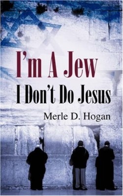 9781604774450 Im A Jew I Dont Do Jesus