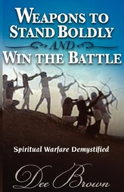 9781604776126 Weapons To Stand Boldly And Win The Battle