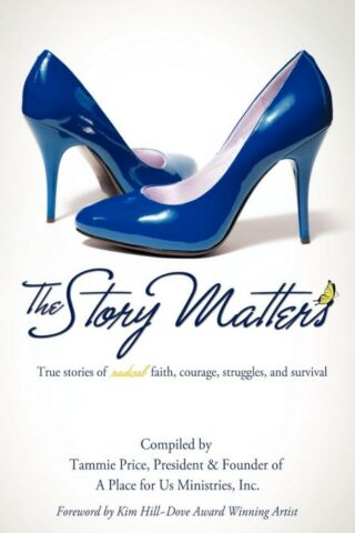 9781622304653 Story Matters : True Stories Of Radical Faith Courage Struggles And Surviva