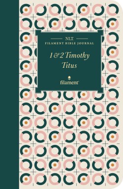 9781496458797 Filament Bible Journal 1 And 2 Timothy And Titus