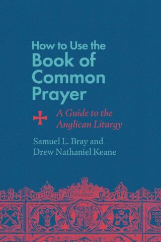 9781514007471 How To Use The Book Of Common Prayer