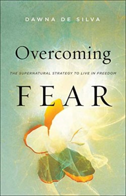 9780800799205 Overcoming Fear : The Supernatural Strategy To Live In Freedom