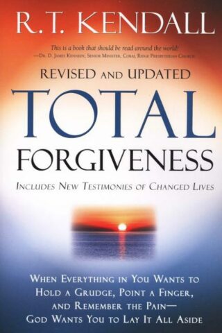 9781599791760 Total Forgiveness : When Everything In You Wants To Hold A Grudge Point A F (Rev