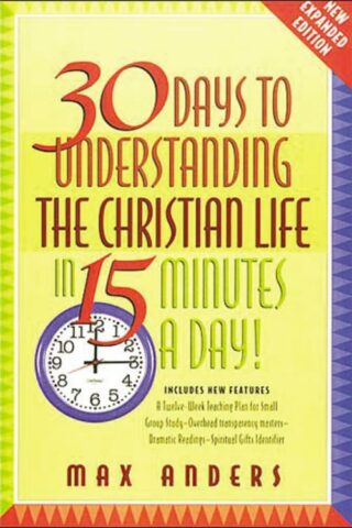9780785209980 30 Days To Understanding The Christian Life In 15 Minutes A Day (Expanded)