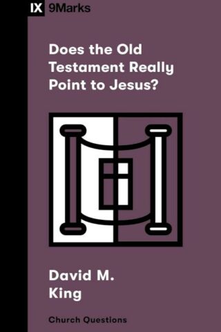 9781433591419 Does The Old Testament Really Point To Jesus