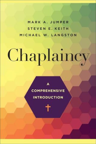 9781540966513 Chaplaincy : A Comprehensive Introduction