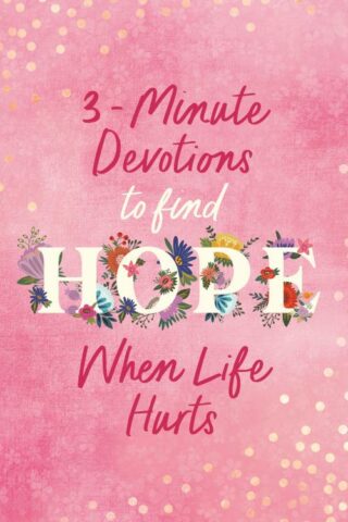 9781636098111 3 Minute Devotions To Find Hope When Life Hurts