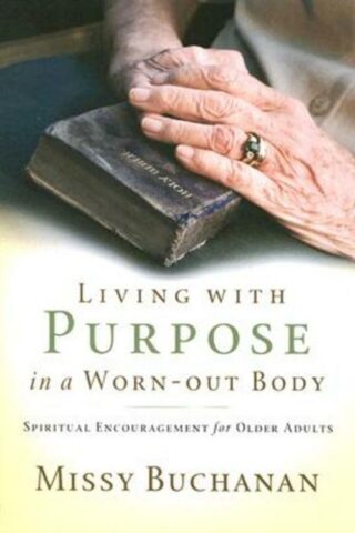 9780835899420 Living With Purpose In A Worn Out Body (Large Type)