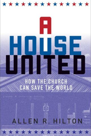9781506401911 House United : How The Church Can Save The World