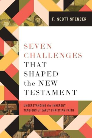 9781540967862 7 Challenges That Shaped The New Testament