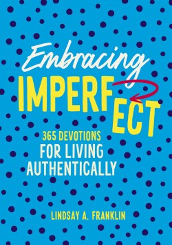 9780310155553 Embracing Imperfect : 365 Devotions For Living Authentically