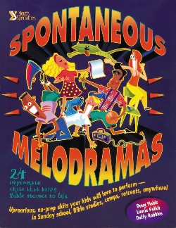 9780310207757 Spontaneous Melodramas : 24 Impromptu Skits That Bring Bible Stories To Lif