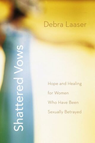 9780310273943 Shattered Vows : Hope And Healing For Women Who Have Been Sexually Betrayed