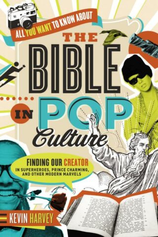 9780718005511 All You Want To Know About The Bible In Pop Culture