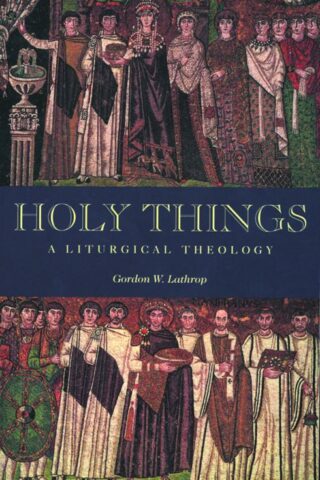 9780800631314 Holy Things : A Liturgical Theology