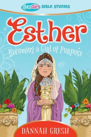 9780802422439 Esther : Becoming A Girl Of Purpose